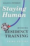 Staying Human during Residency Training Staying Human during Residency Training