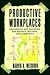 Productive Workplaces: Organizing and Managing for Dignity, Meaning, and Community
