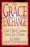 The Grace Exchange: God's Offer of Freedom from a Life of Works