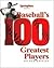 Sporting News Selects Baseball's 100 Greatest Players