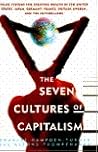 The Seven Cultures of Capitalism: Value Systems for Creating Wealth in the United States, Japan, Germany, France, Britain, Sweden, and the Netherlands