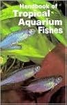 Handbook of Tropical Aquarium Fishes Handbook of Tropical Aquarium Fishes