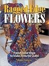 Ragged Edge Flowers: Fast-Folded Ways to Make Textured Quilts