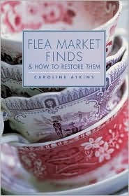 Flea Market Finds & How to Restore Them (Hardcover)