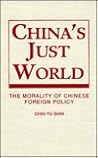 China's Just World: The Morality of Chinese Foreign Policy