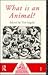 What is an Animal? (One World Archaeology)