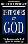 Defenders of God: The Fundamentalist Revolt Against the Modern Age (Studies in Comparative Religion)