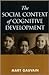 The Social Context of Cognitive Development (The Guilford Series on Social and Emotional Development)