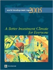 World Development Report 2005: A Better Investment Climate for Everyone (Paperback)