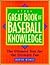 The Great Book of Baseball Knowledge: The Ultimate Test for the Ultimate Fan