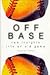 Off Base by Andrew Torrez Off Base by Andrew Torrez