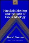 Haeckel's Monism and the Birth of Fascist Ideology (Studies in Modern European History)