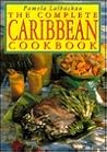 The Complete Caribbean Cookbook by Pamela Lalbachan