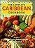 Complete Caribbean Cookbook: Totally Tropical Recipes from the Paradise Islands