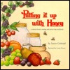 Putting It Up With Honey: A Natural Foods Canning and Preserving Cookbook (Paperback)