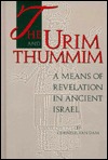 The Urim and Thummim: A Means of Revelation in Ancient Israel (Hardcover)