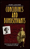 Concubines and Bond Servants: The Social History of a Chinese Custom (Hardcover)