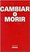 Cambiar O Morir