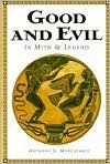 Good and Evil In Myth and Legend (Hardcover)