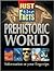Just the Facts Prehistoric World