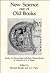New Science out of Old Books: Studies in Manuscripts and Early Printed Books in Honour of A.I. Doyle