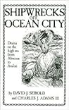 Shipwrecks Off Ocean City: Drama on the High Sea from Absecon to Avalon