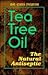 Tea Tree Oil: The Natural Antiseptic