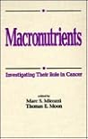 Macronutrients: Investigating Their Role in Cancer