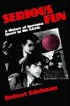 Serious Fun by Robert Edelman