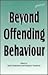 Beyond Offending Behaviour