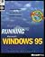 Running Microsoft Windows 95 by Craig Stinson