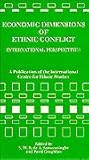 Economic dimensions of ethnic conflict (ICES ethnic studies series)