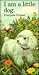 I Am a Little Dog (Little Animals Stories)