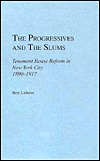 The Progressives and the Slums: Tenement House Reform in New York City, 1890-1917 (Hardcover)