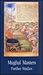 Mughal Masters by Asok Kumar Das