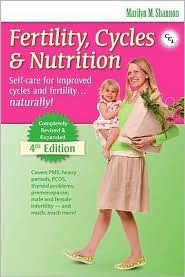 Fertility, Cycles & Nutrition: Self-Care for Improved Cycles and Fertility... Naturally! (Paperback)