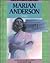 Marian Anderson (American Women of Achievement) (Notable Black Americans of Achievement)