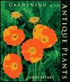 Gardening with Antique Plants (Paperback)