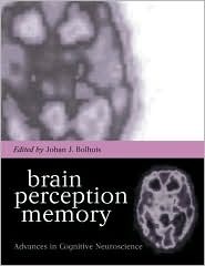 Brain, Perception, Memory: Advances in Cognitive Neuroscience (Hardcover)