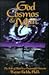 God, Cosmos, and Man: The R...