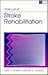 Manual of Stroke Rehabilitation (Physical Medicine and Rehabilitation Clinical Practice Manuals)