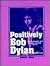 Positively Bob Dylan by Michael Krogsgaard