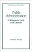 Public Administration: A Bi...