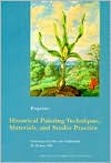 Historical Painting Techniques, Materials, and Studio Practice Practice: Preprints of a Symposium, University of Leiden, the Netherlands, 26-29 June 1995 (Paperback)