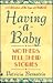 Having a Baby: Mothers Tell Their Stories