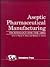 Aseptic Pharmaceutical Manufacturing: Technology for the 1990s