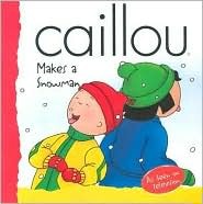 Caillou Makes a Snowman (BACKPACK (CAILLOU))