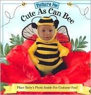 Picture Me Cute As Can Bee (Hardcover)