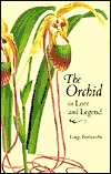 The Orchid in Lore and Legend (Hardcover)