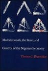 Multinationals, the State and Control of the Nigerian Economy (Princeton Legacy Library) Multinationals, the State and Control of the Nigerian Economy (Princeton Legacy Library)
